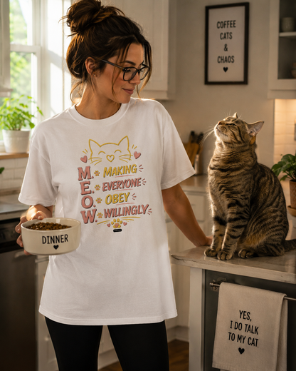 CAT "MEOW" Making Everyone Obey Willingly T-Shirt
