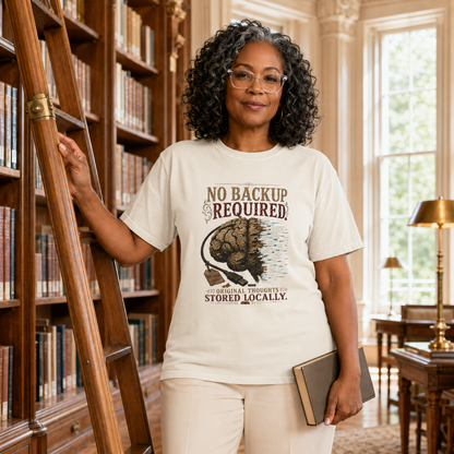 BOOKTee: No Backup Required, Original Thoughts Stored Locally. T-Shirt