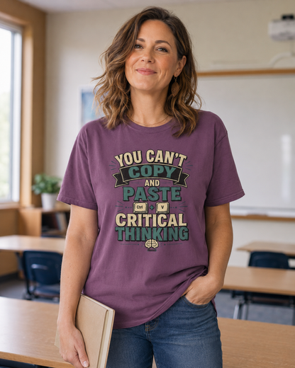 Can't Copy and Paste Critical Thinking T-Shirt
