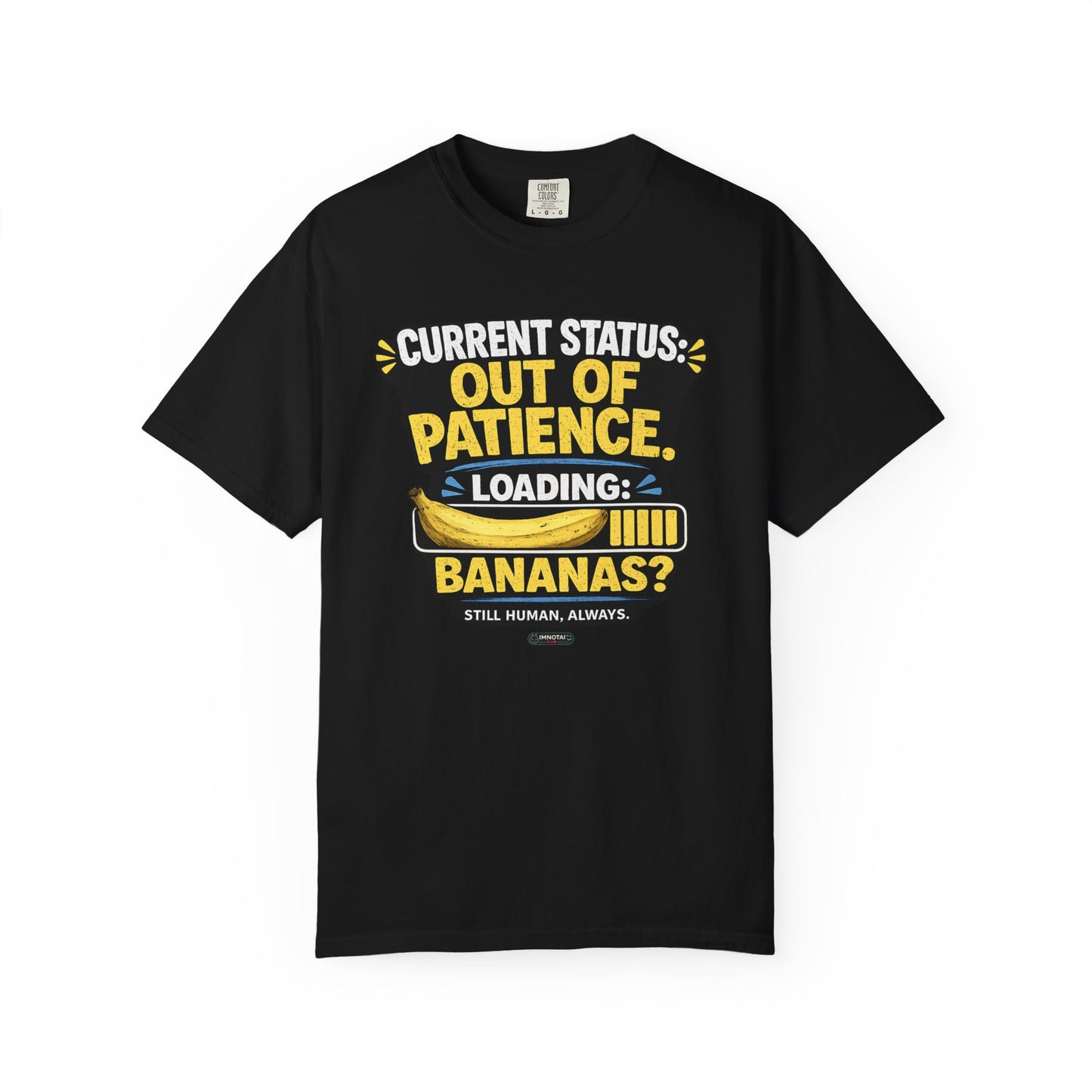 Out Of Patience Loading Bananas T-Shirt