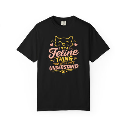 CAT Its A Feline Thing You Would'nt Understanding T-Shirt