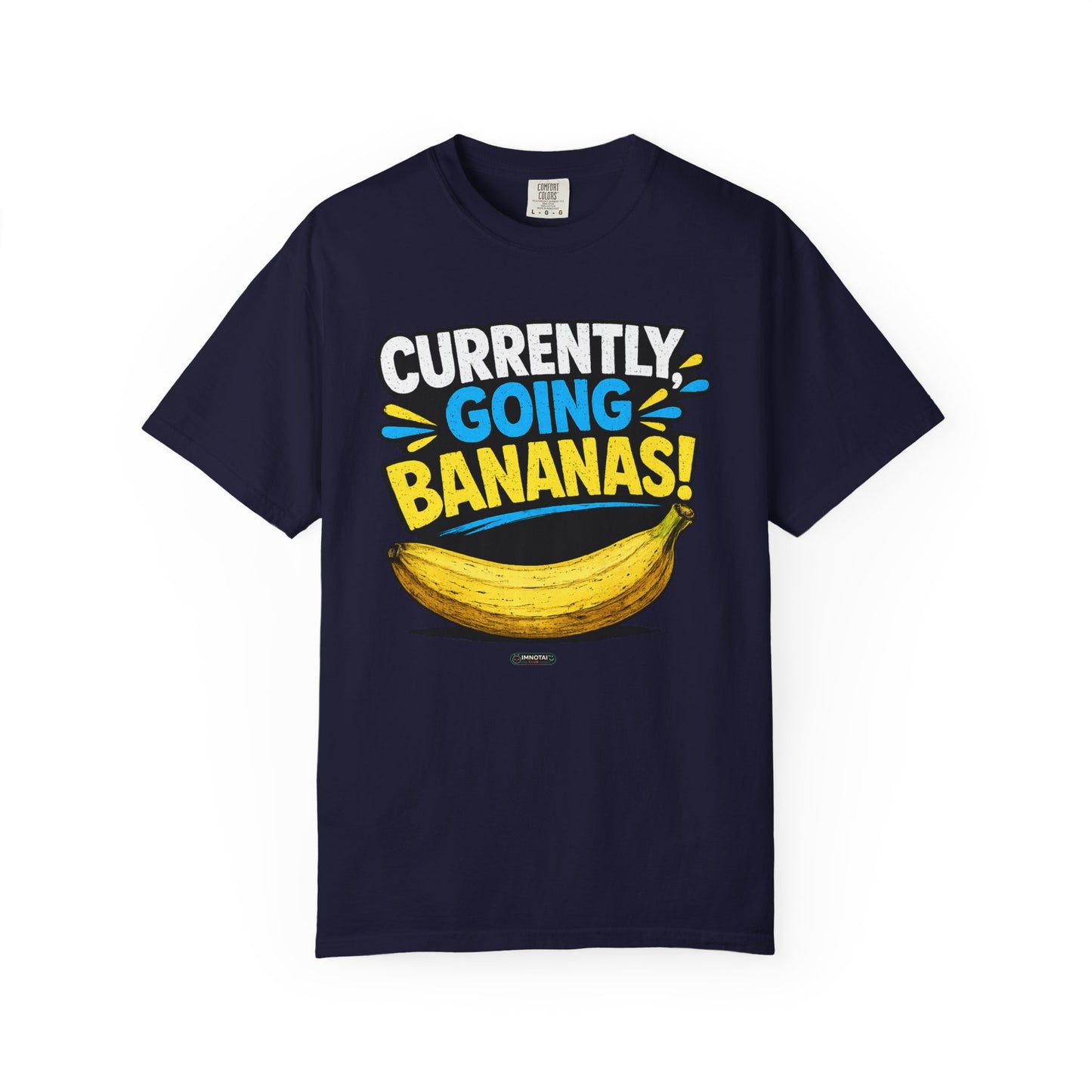 Currently Going Bananas THE OG. T-Shirt