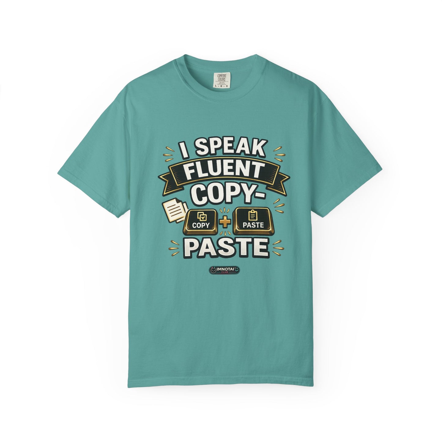 I Speak Fluent Copy‑Paste T-Shirt