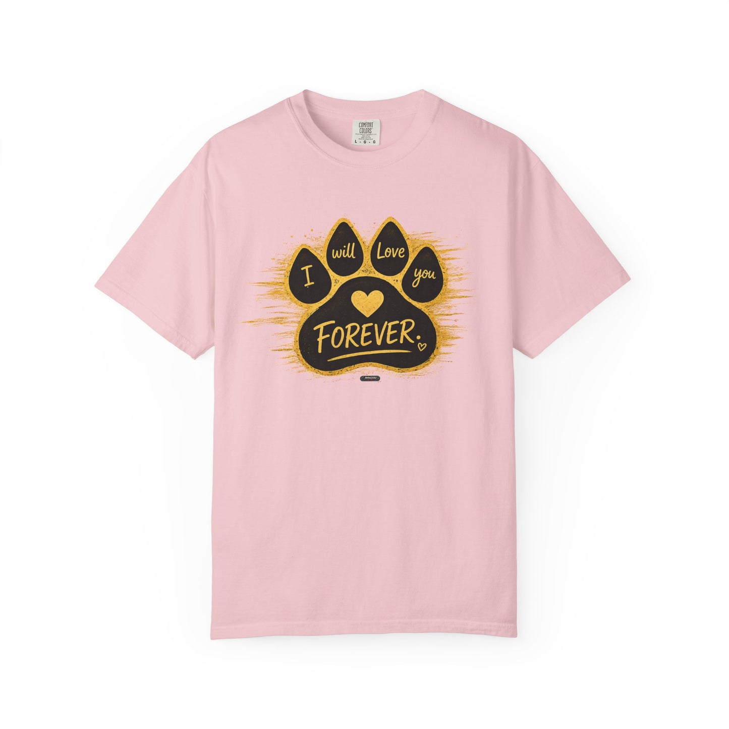 PAWS: I will Love You Forever T-Shirt