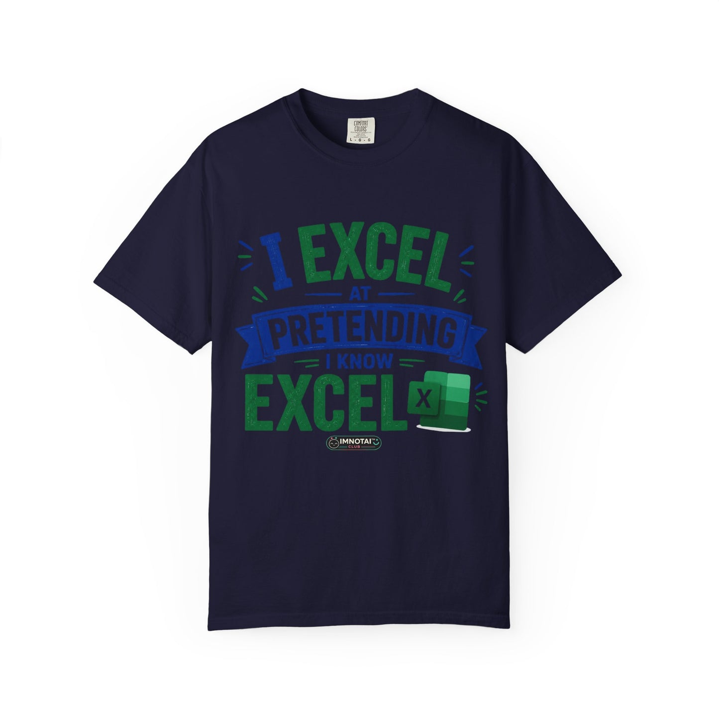 I Excel at Pretending I Know Excel  T-Shirt