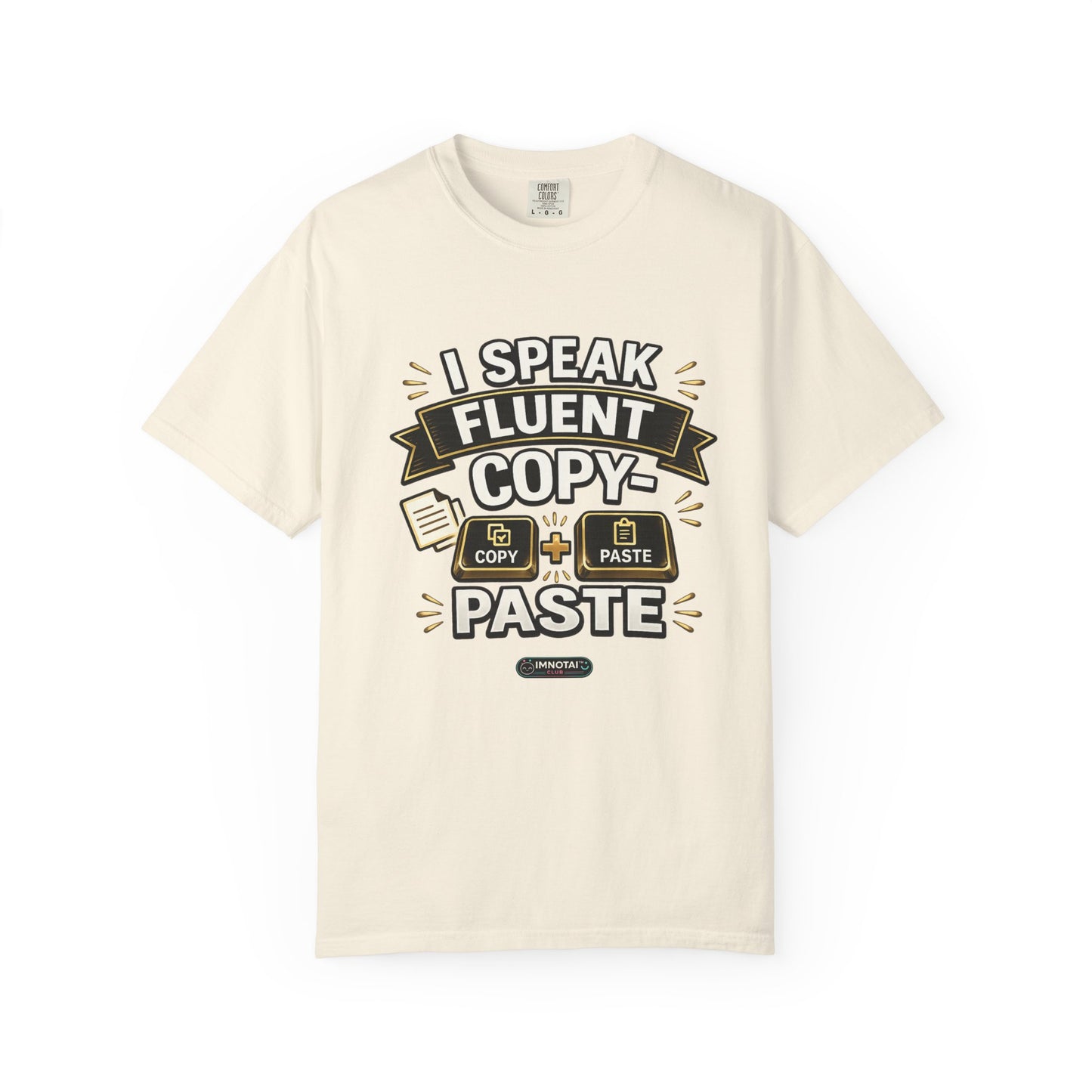 I Speak Fluent Copy‑Paste T-Shirt