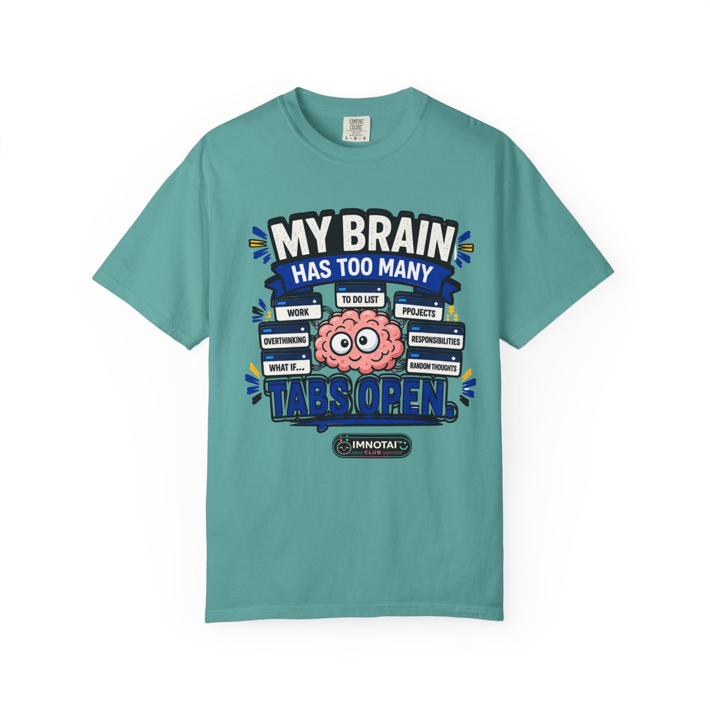 My Brain Has Too Many Tabs Open T-Shirt