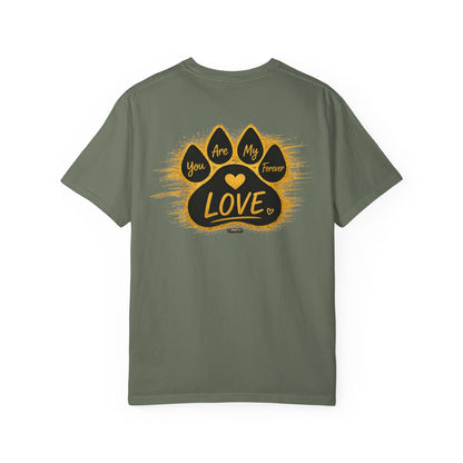 PAWS: You Are My Love Forever T-Shirt