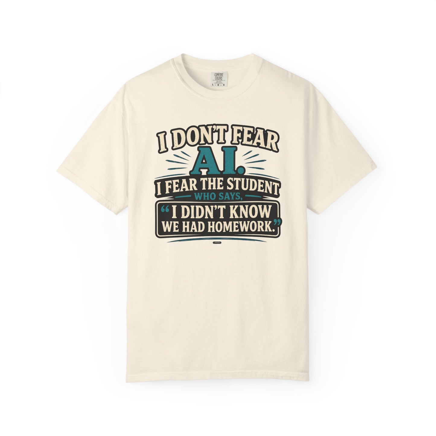 BTS: I Don't Fear AI. I fear Student Dont know we have a home work. - Graphic Tee (Teacher / Parent Humor)