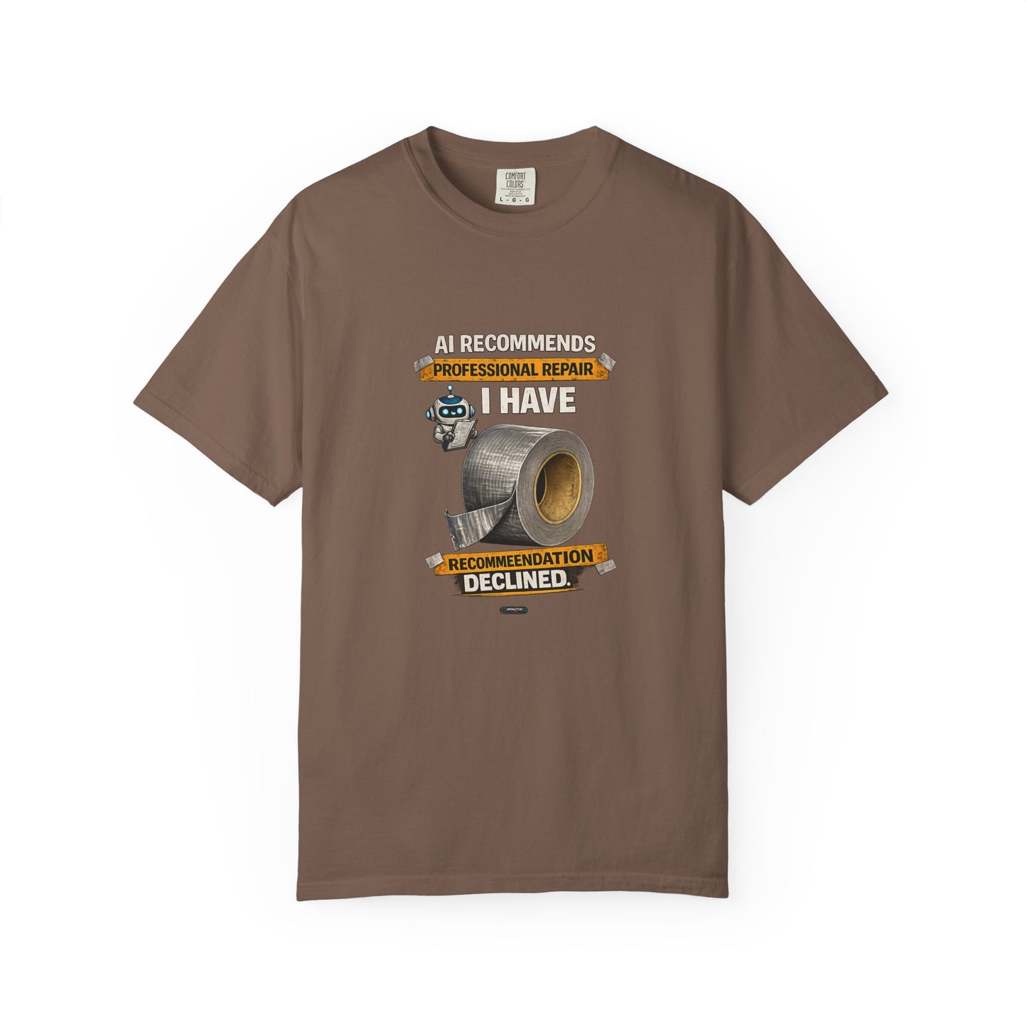 DUCT TAPE AI Recommends Professional Repair — I Have Duct Tape T-Shirt
