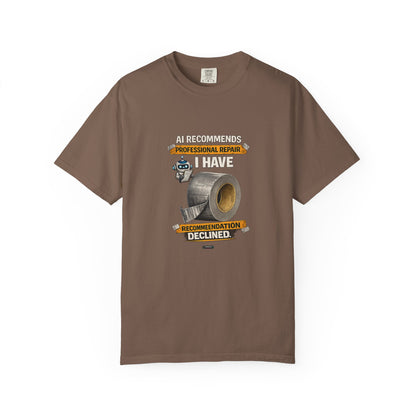 DUCT TAPE AI Recommends Professional Repair — I Have Duct Tape T-Shirt