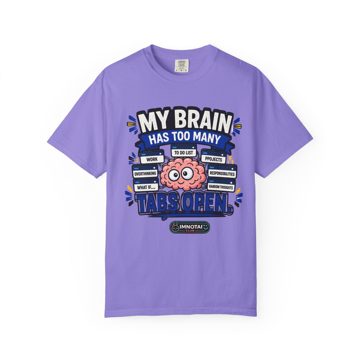 My Brain Has Too Many Tabs Open T-Shirt