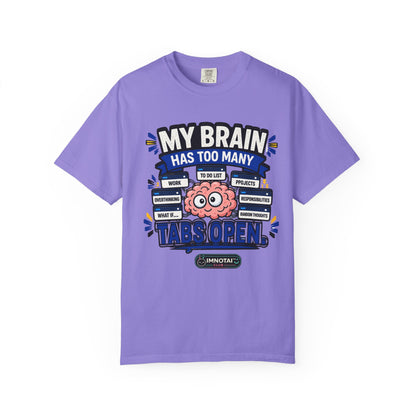 My Brain Has Too Many Tabs Open T-Shirt