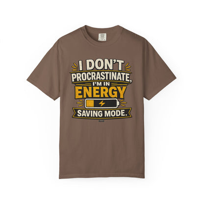 PROSCASTINATOR: Energy Saving Mode- I Don’t Procrastinate Graphic Tee