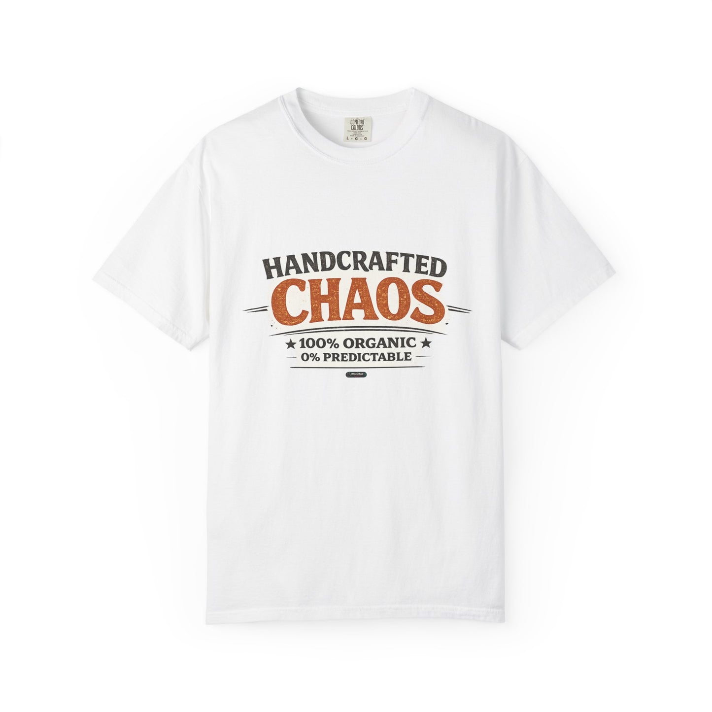 Handcrafted Chaos T-Shirt — Funny Organic 0% Predictable Graphic Tee