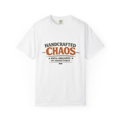Handcrafted Chaos T-Shirt — Funny Organic 0% Predictable Graphic Tee