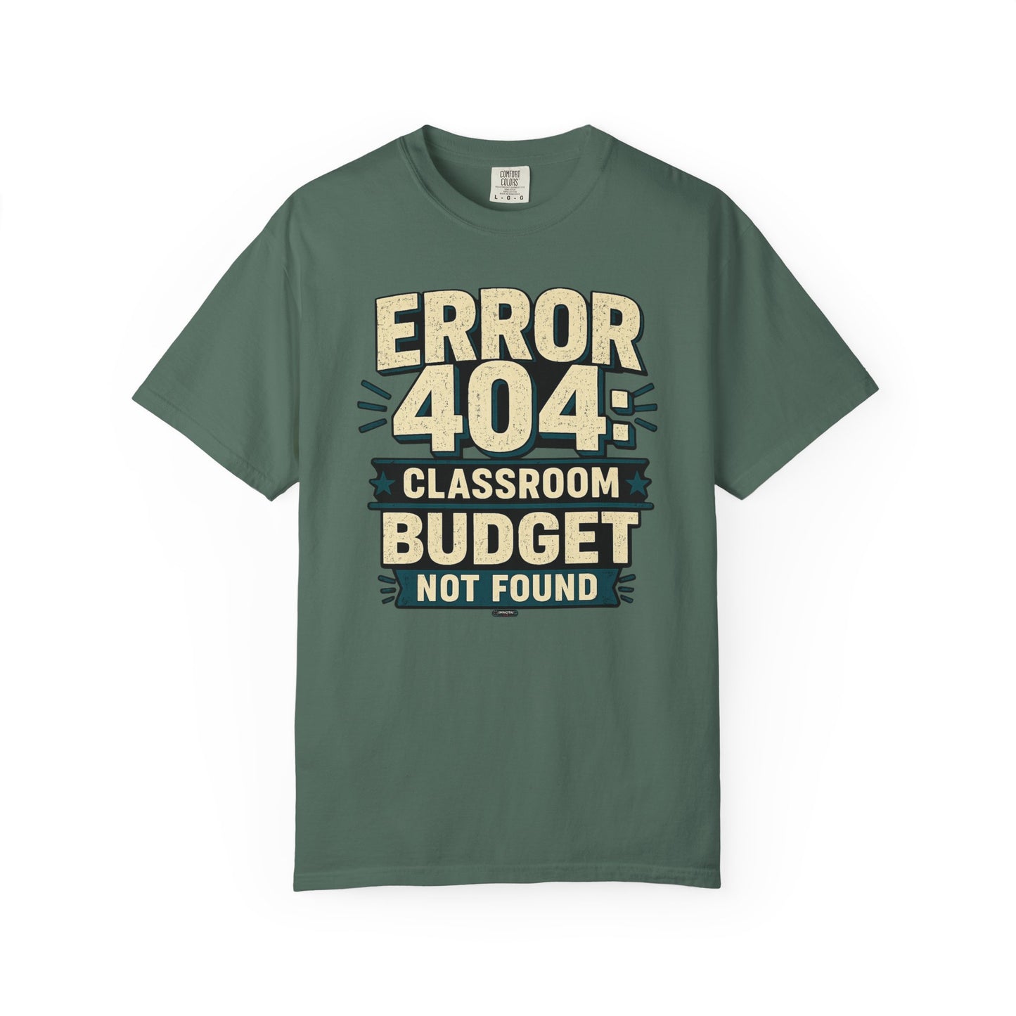 BTS: ERROR 404: Classroom Budget Not Found - Graphic Tee (Teacher / Parent Humor)