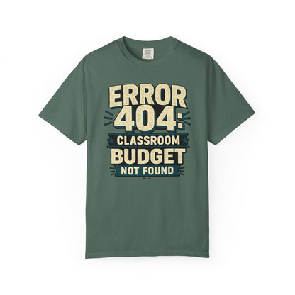 BTS: ERROR 404: Classroom Budget Not Found - Graphic Tee (Teacher / Parent Humor)