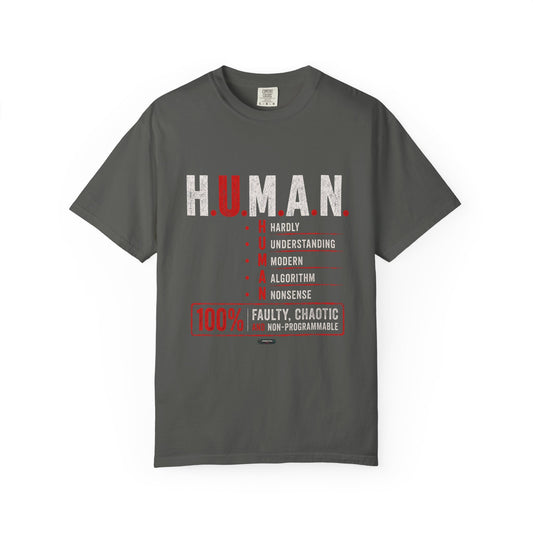 H.U.M.A.N. — Hardly Understanding Modern Algorithm Nonsense T-Shirt