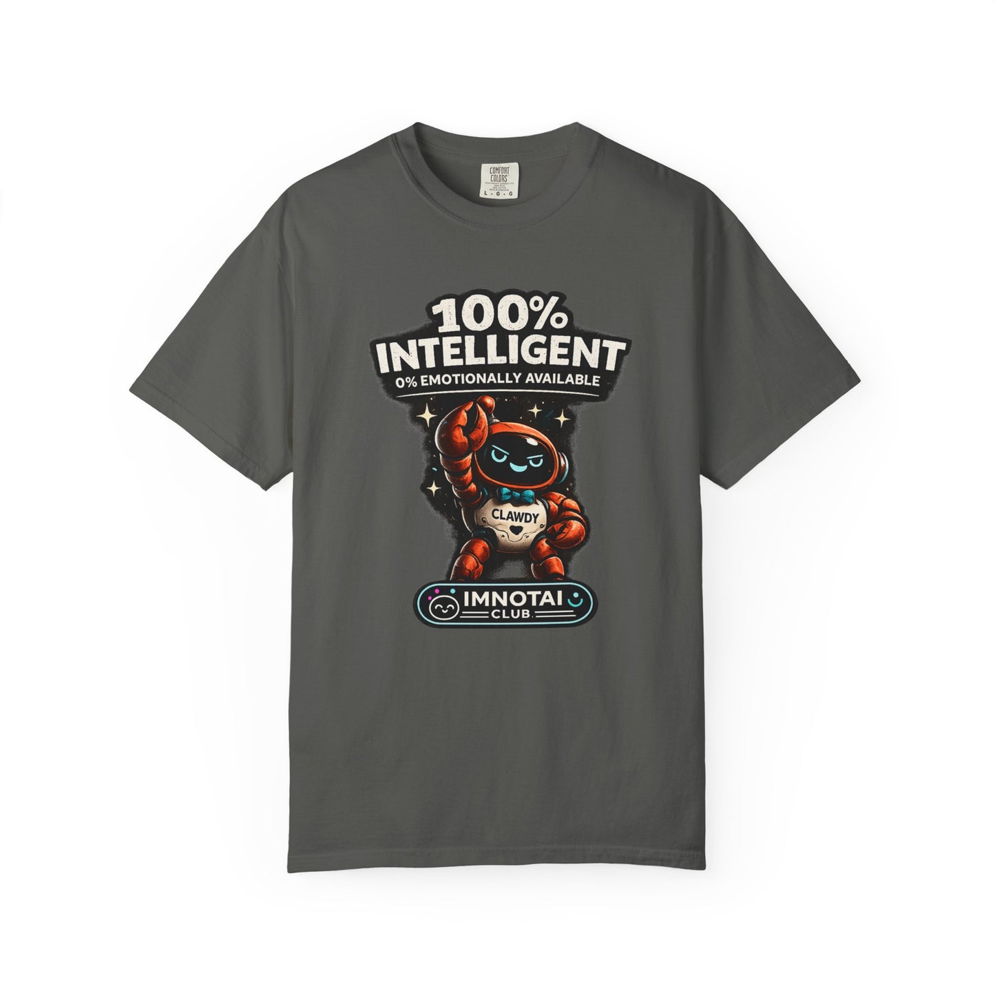 Clawdy is 100% Intelligent & Emotionally Unstable T-Shirt