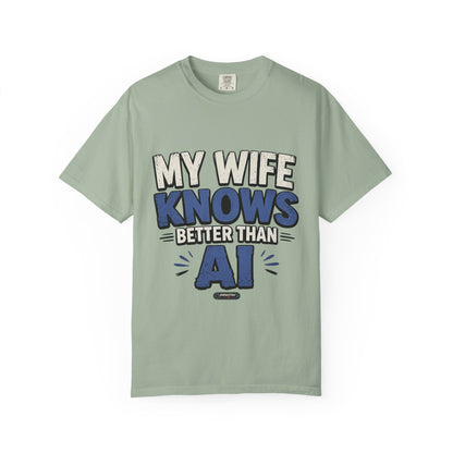 My Wife Knows Better Than AI T-Shirt