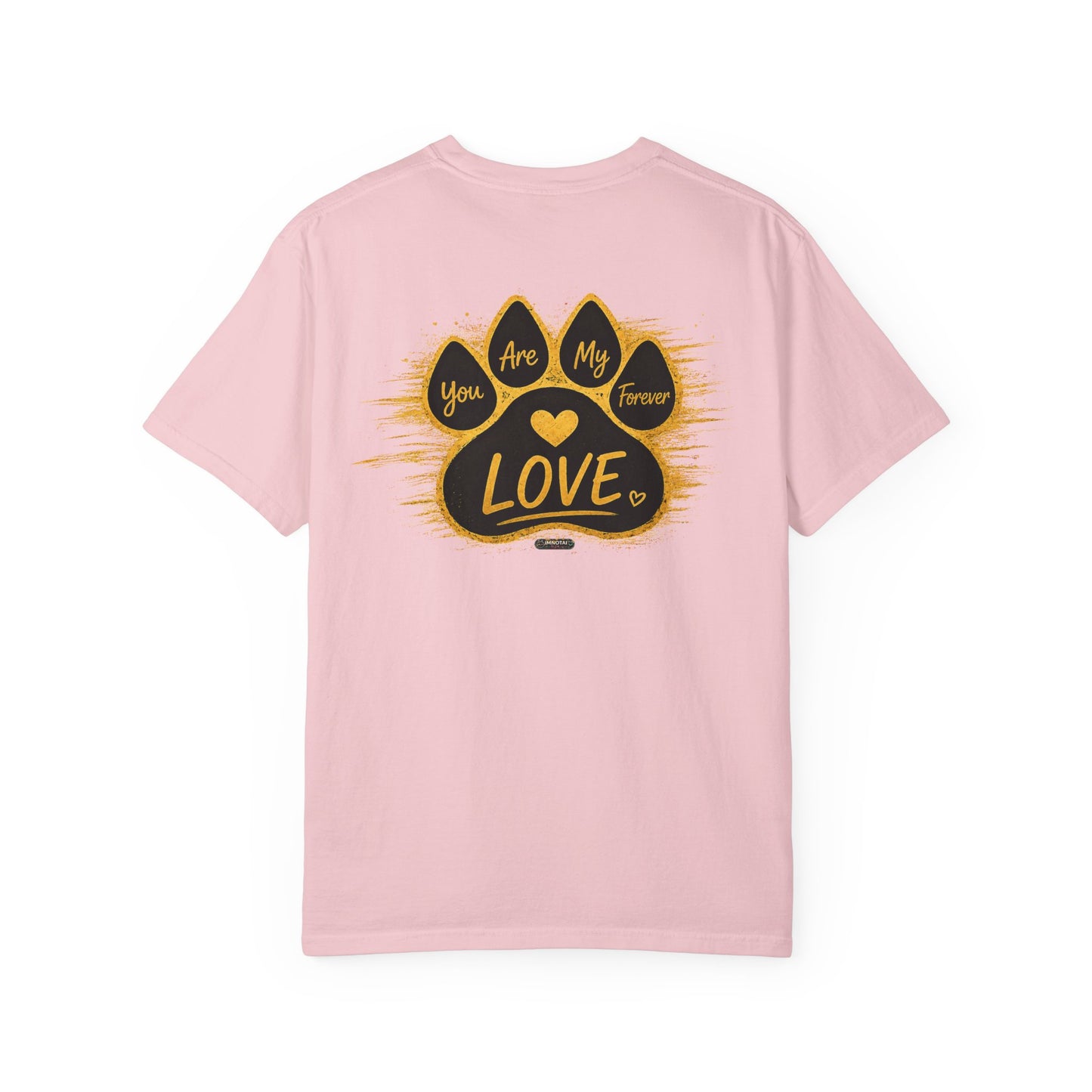 PAWS: You Are My Love Forever T-Shirt