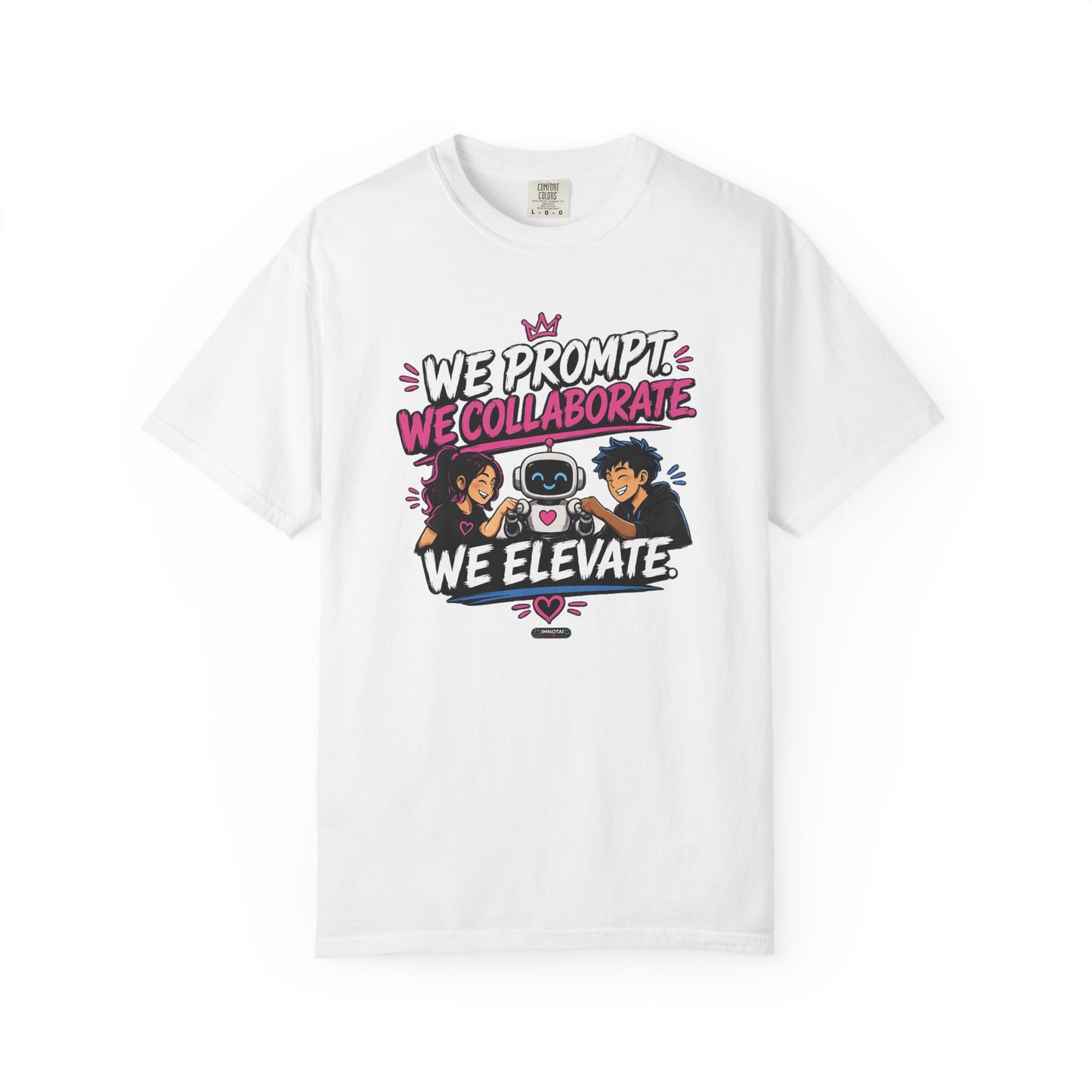 We Prompt, We Collaborate, We Elevate- AI Team Building  Graphic Tee