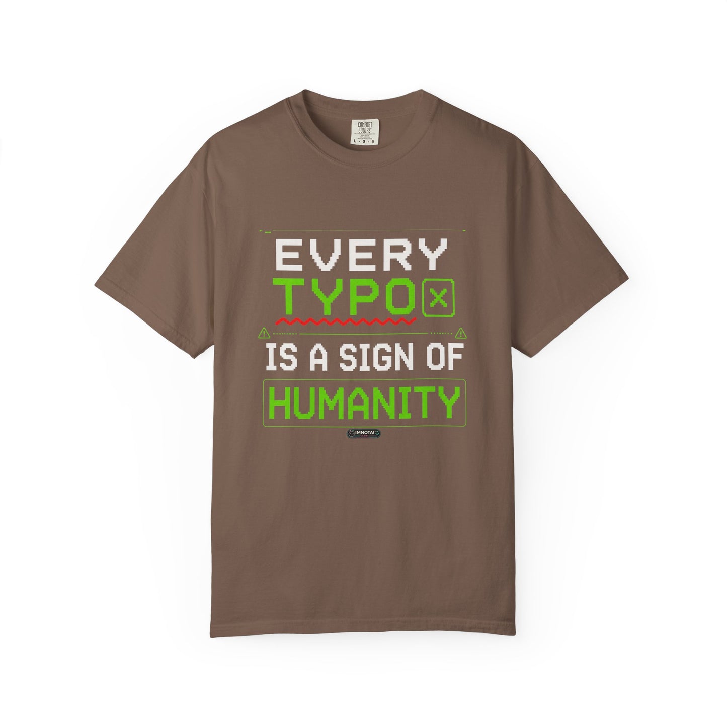Every Typo Is A Sign Of Humanity T-Shirt