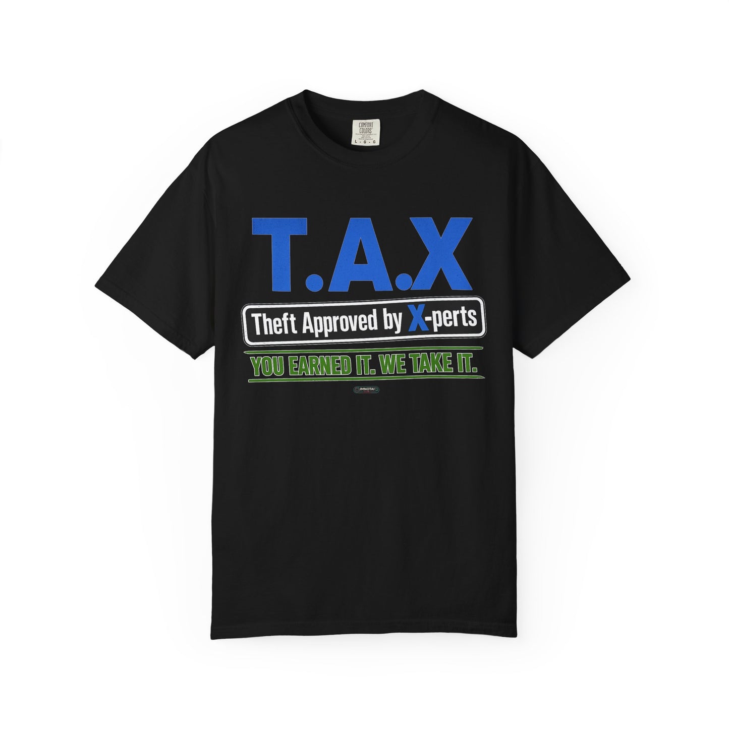 T.A.X. "Theft Approved by Xperts" Graphic Tee