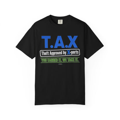 T.A.X. "Theft Approved by Xperts" Graphic Tee