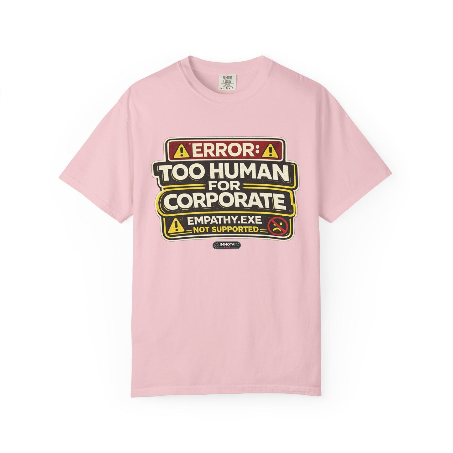 Error: Too Human for Corporate T-Shirt