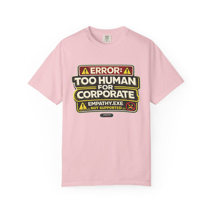 Error: Too Human for Corporate T-Shirt