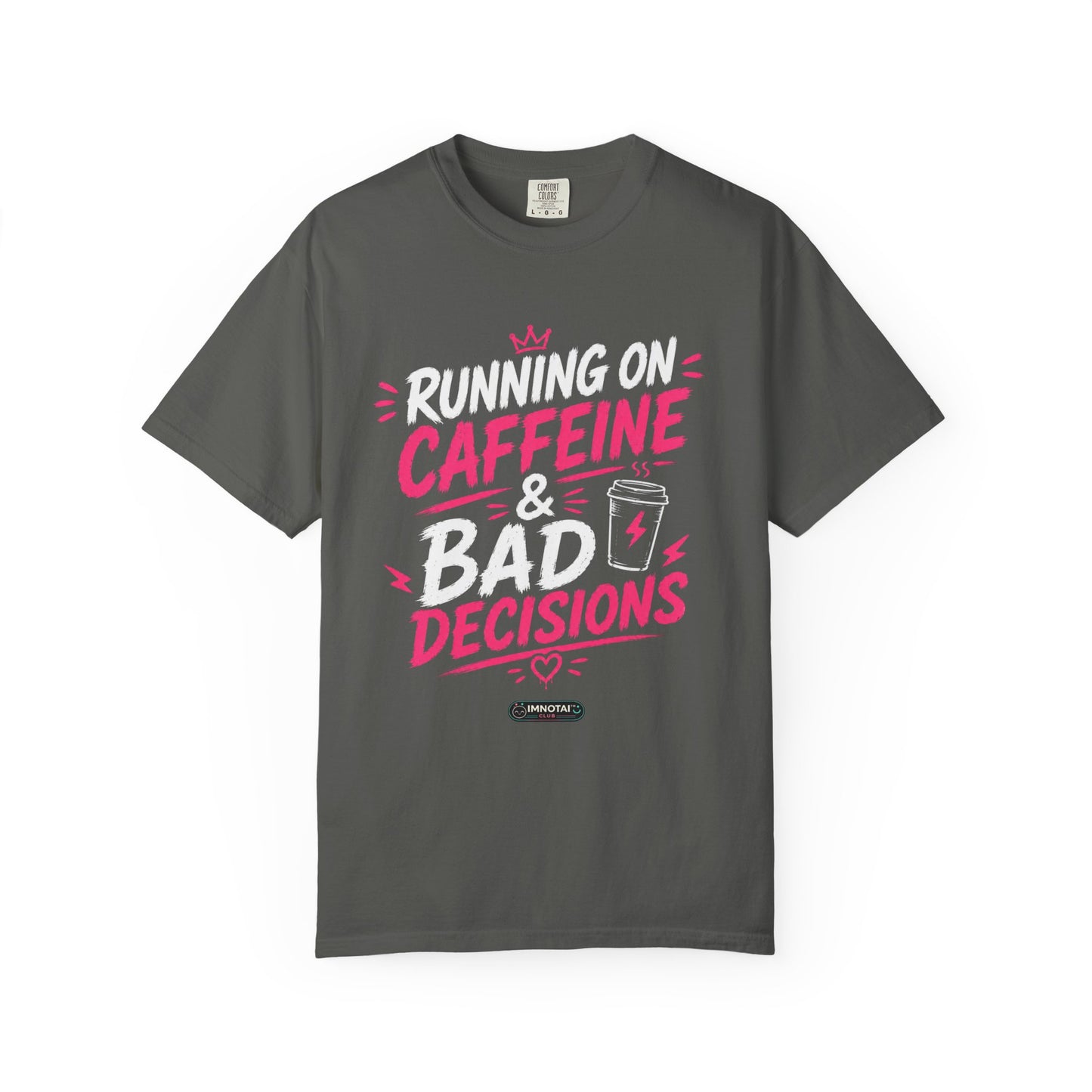 Running on Caffeine & Bad Decisions T-Shirt