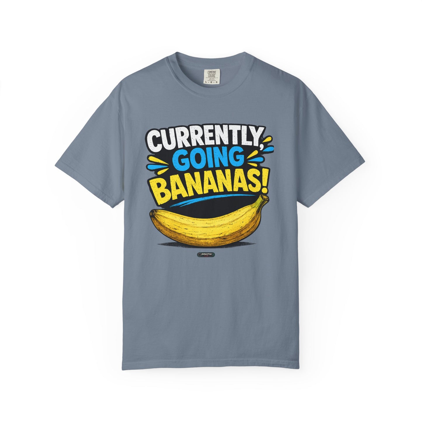 Currently Going Bananas THE OG. T-Shirt