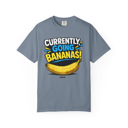 Currently Going Bananas THE OG. T-Shirt