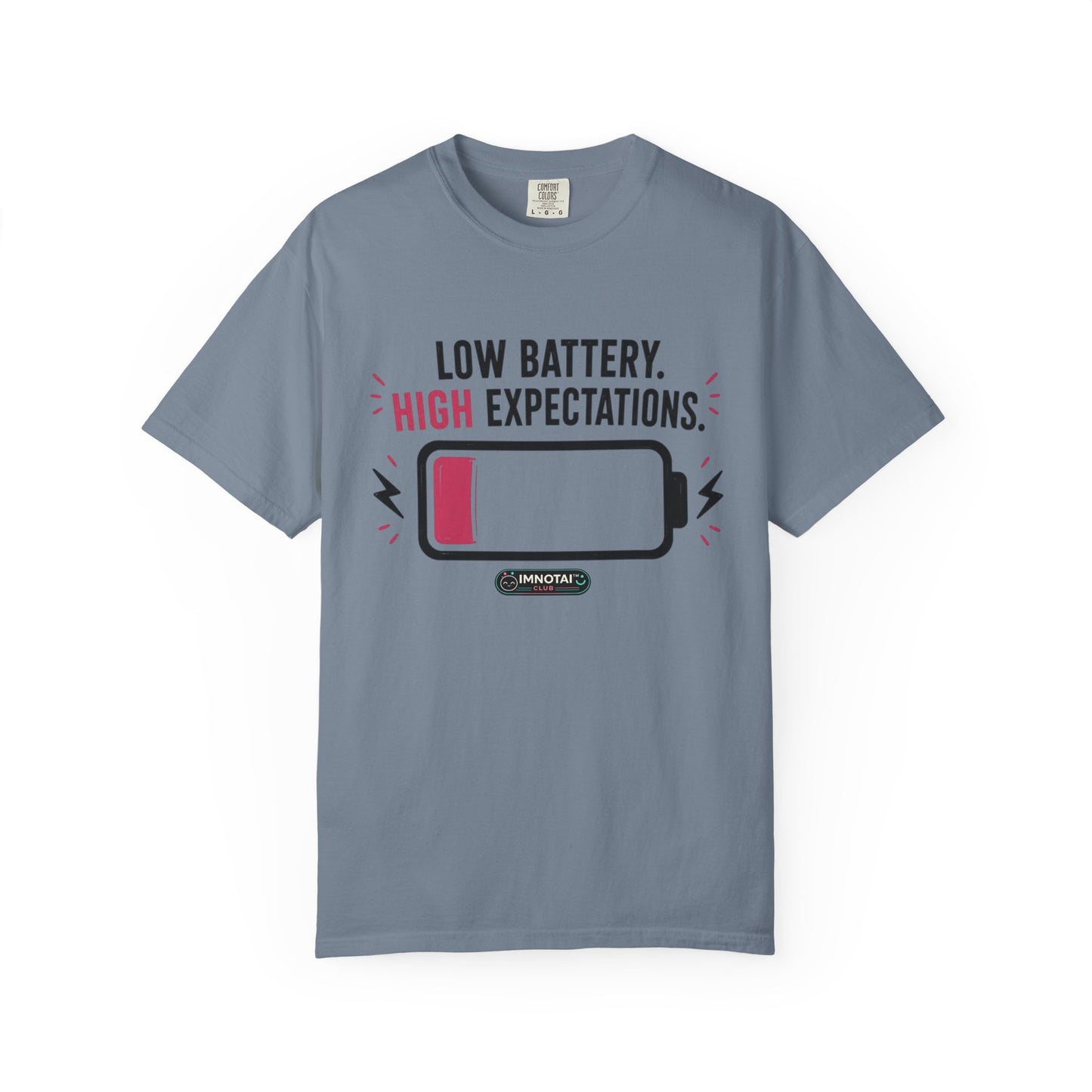 Low Battery, High Expectations T-Shirt