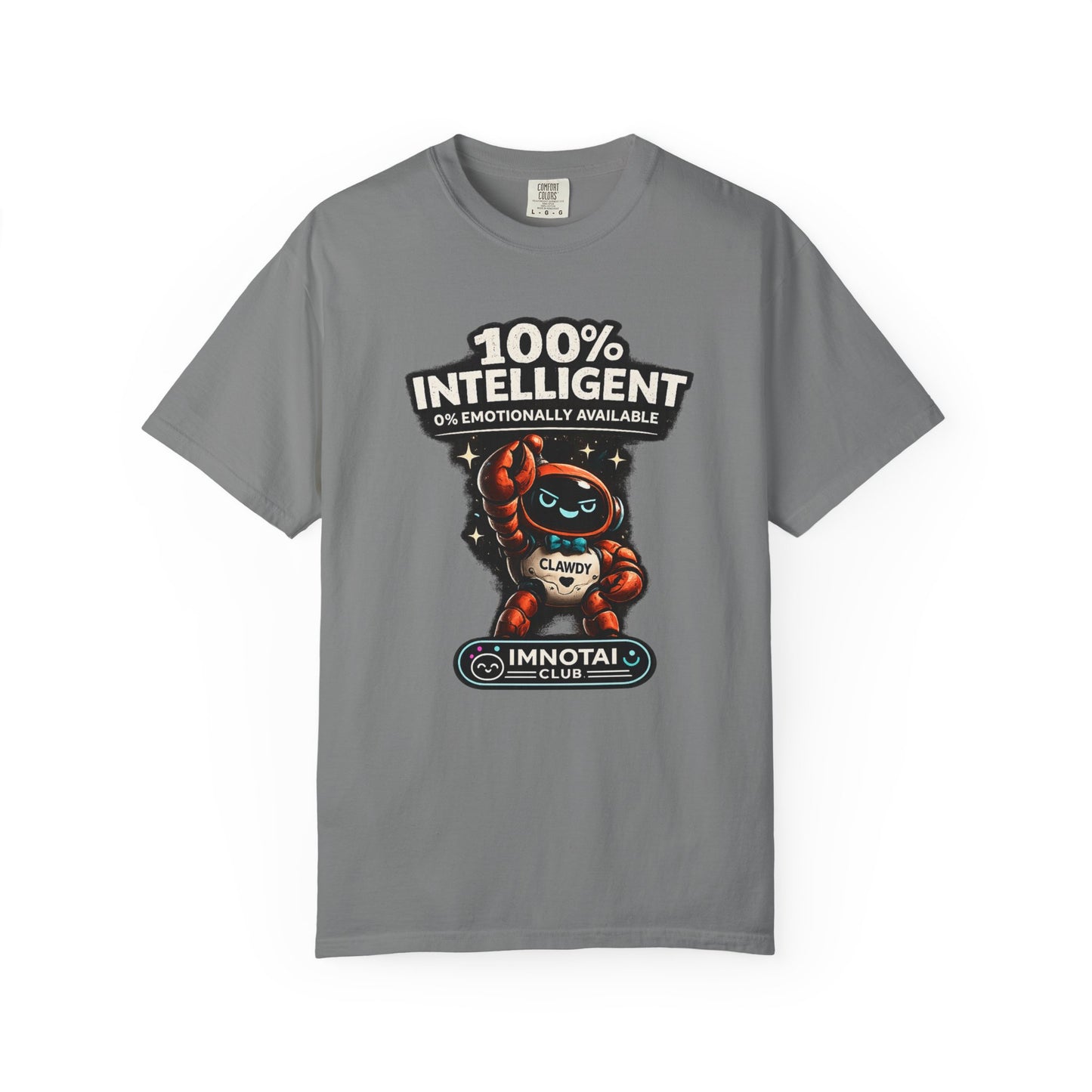 Clawdy is 100% Intelligent & Emotionally Unstable T-Shirt