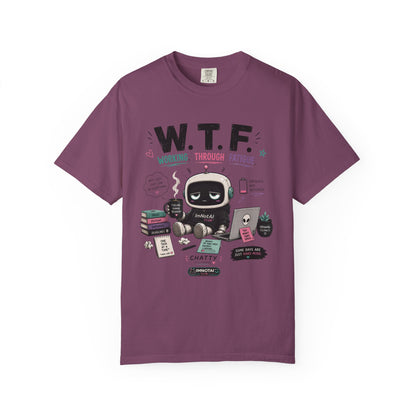 W.T.F. "Working Through Fatigue" Graphic T-Shirt