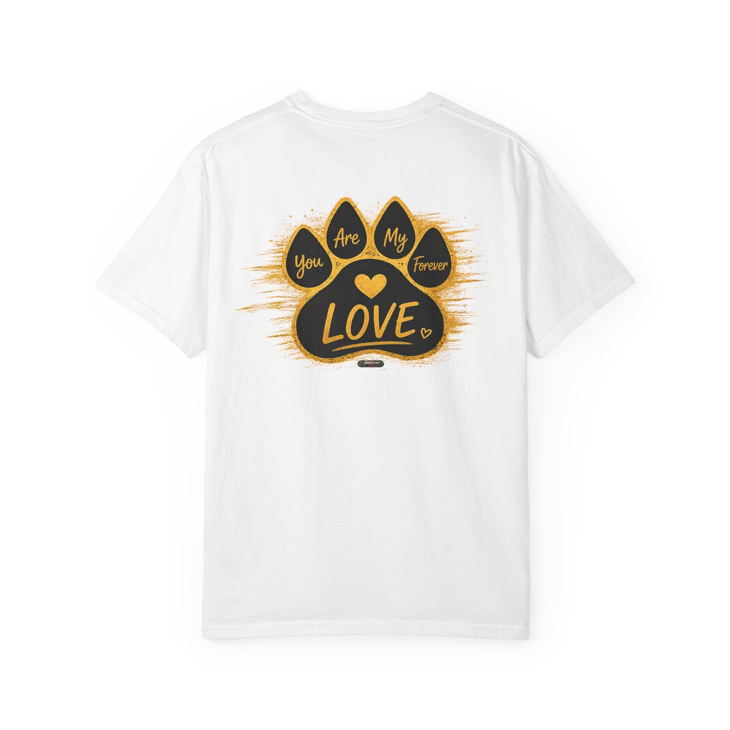 PAWS: You Are My Love Forever T-Shirt