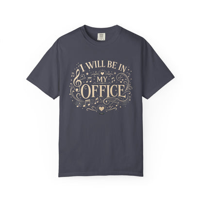 MUSIC: I Will Be In My Office T-Shirt
