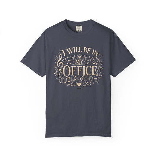 MUSIC: I Will Be In My Office T-Shirt