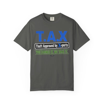T.A.X. "Theft Approved by Xperts" Graphic Tee