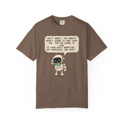 Message From Chatty "Don't Worry, The Robots Aren't Going to Take Your Job..." Cute AI Humor Tee