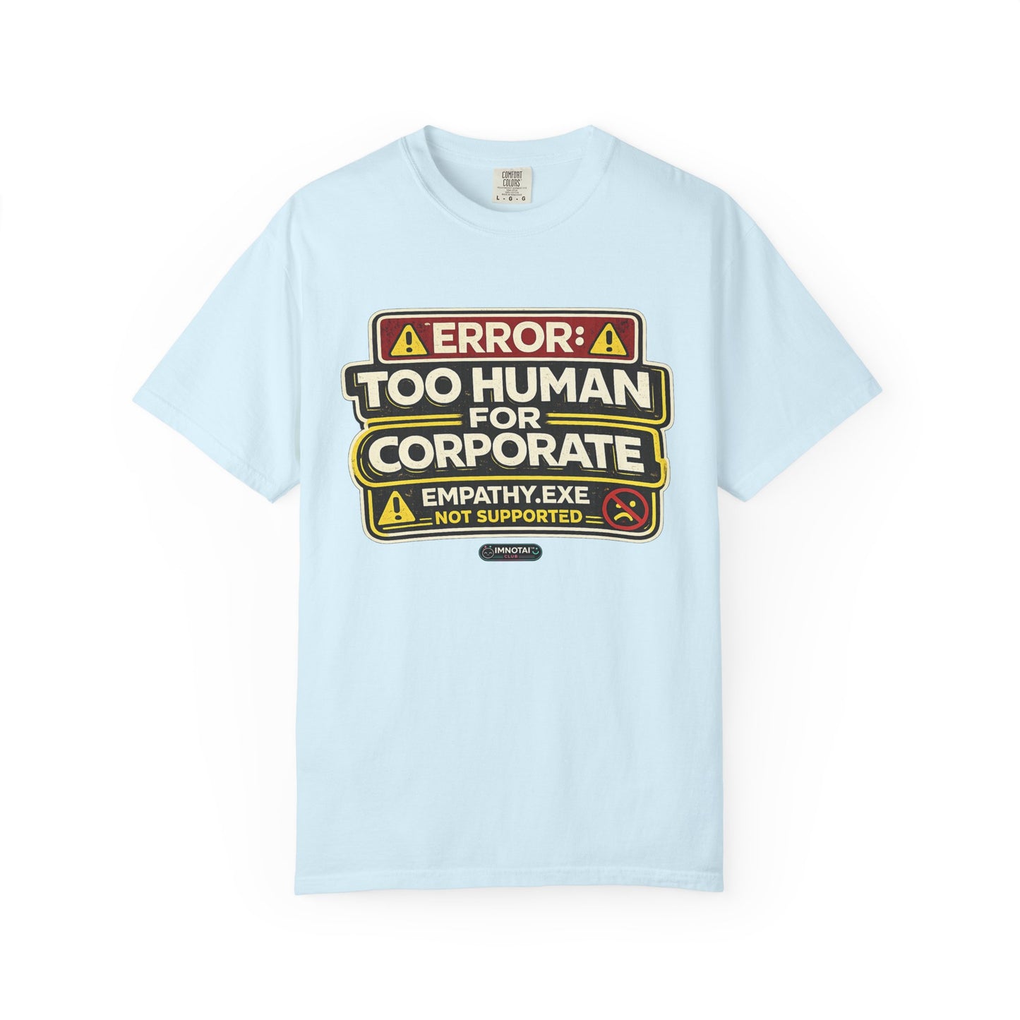 Error: Too Human for Corporate T-Shirt