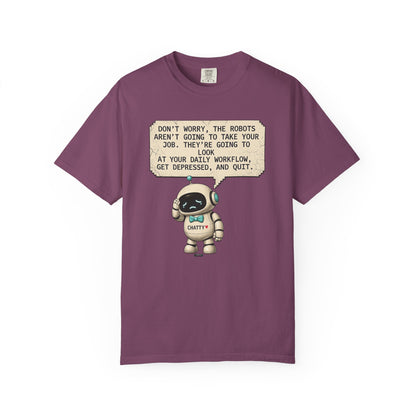 Message From Chatty "Don't Worry, The Robots Aren't Going to Take Your Job..." Cute AI Humor Tee