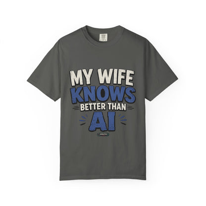 My Wife Knows Better Than AI T-Shirt