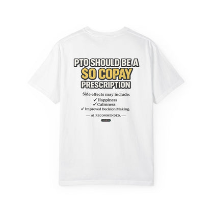 PTO Should Be a 0 Copay T-Shirt — Funny PTO & Work-Life Balance Tee