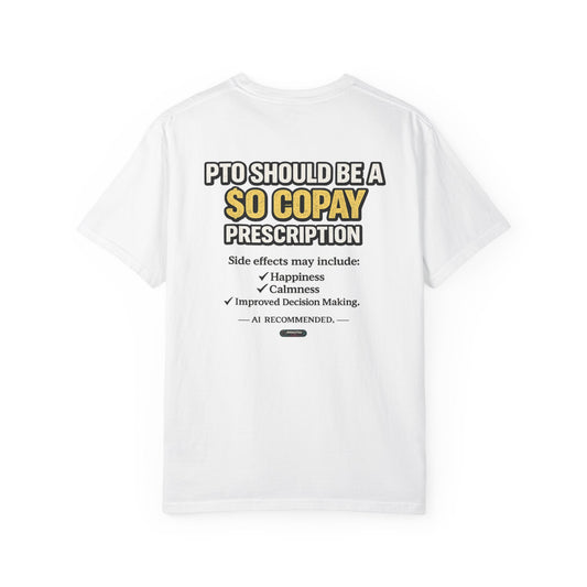 PTO Should Be a 0 Copay T-Shirt — Funny PTO & Work-Life Balance Tee