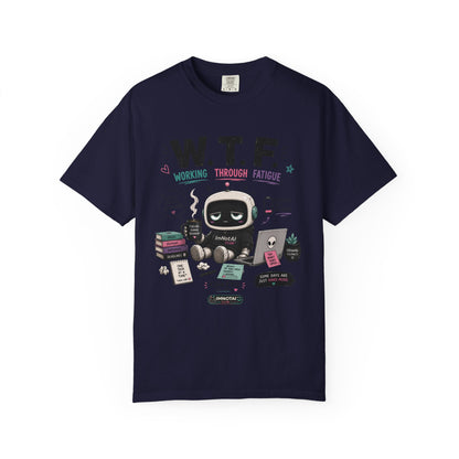 W.T.F. "Working Through Fatigue" Graphic T-Shirt