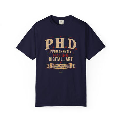 P.H.D. "Permanently Hating Digital Art" Graphic T-Shirt — Funny Artist Tee